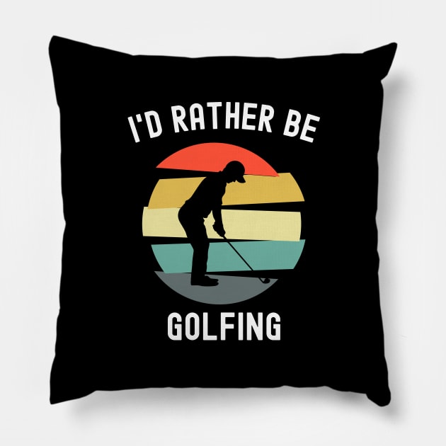 I'd Rather Be Golfing Pillow by BlueSkyGiftCo