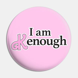 I am kenough Pin