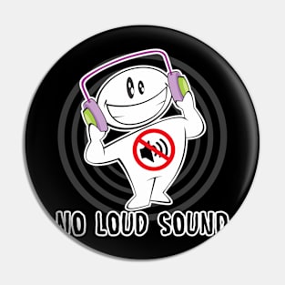 No Loud Sound Pin