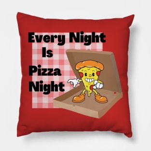 Every Night Is Pizza Night Pillow