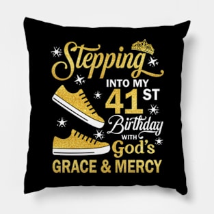 Stepping Into My 41st Birthday With God's Grace & Mercy Bday Pillow