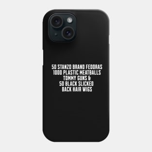 50 stanzo brand fedoras, 1000 plastic meatballs... Phone Case