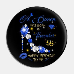 November Queen Birthday Pin