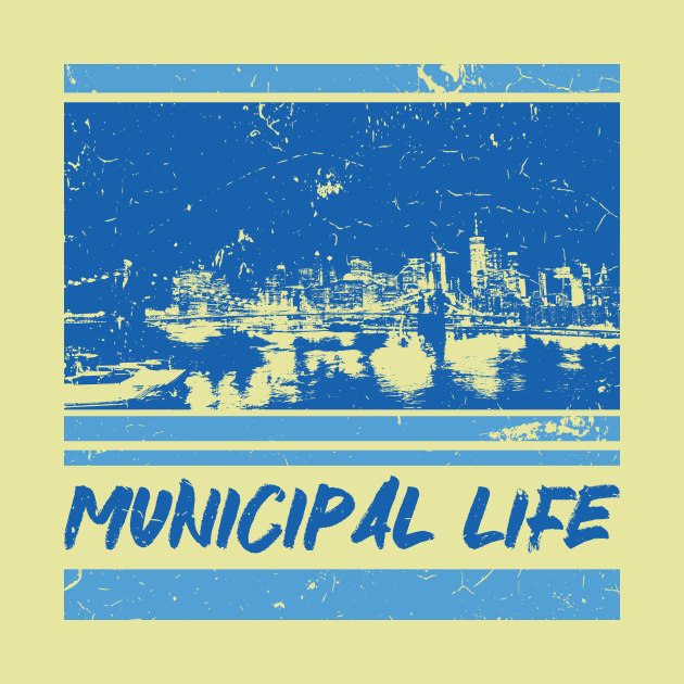 "Municipal Life" by With Own Style