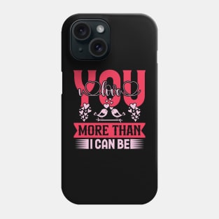 I love you more than i can be valentines day couple Phone Case