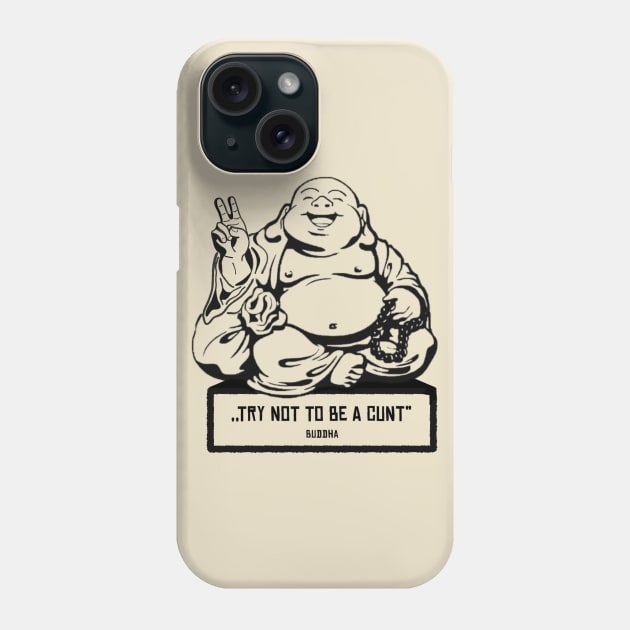 Happy Buddha‘s Advice - Sarcastic Spiritual Buddhist Yoga Quote Phone Case by ldny