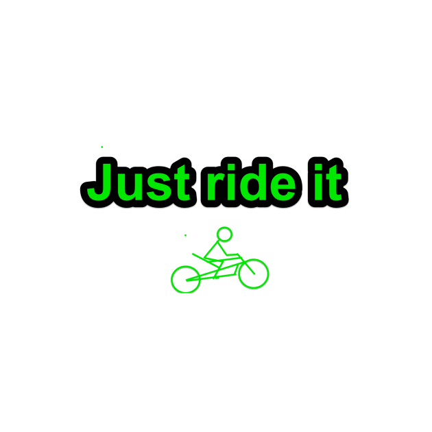 just ride it by notregme