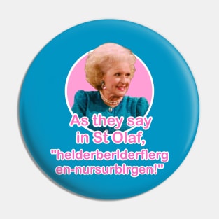 The Golden Girls Rose Nyland St Olaf quote (Betty White) Pin