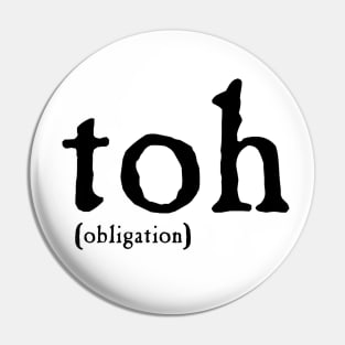 Obligation (Toh) (Black Text) Pin