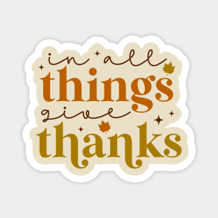 In all Things Give Thanks Magnet