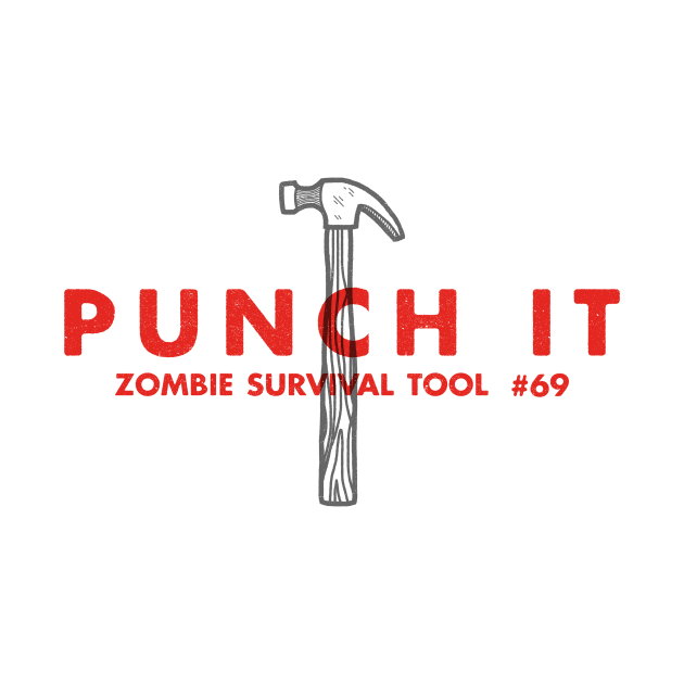 Punch It - Zombie Survival Tools by greatscott