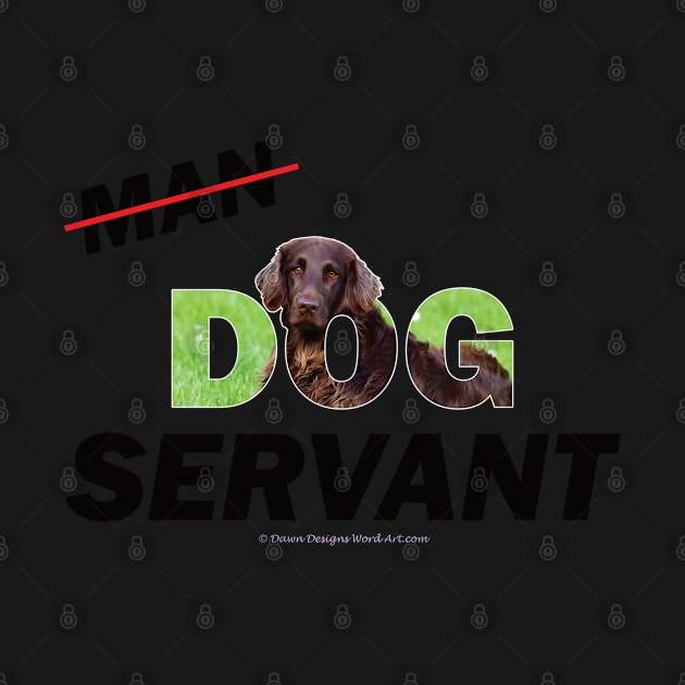 Man Dog Servant - flatcoat oil painting word art by DawnDesignsWordArt