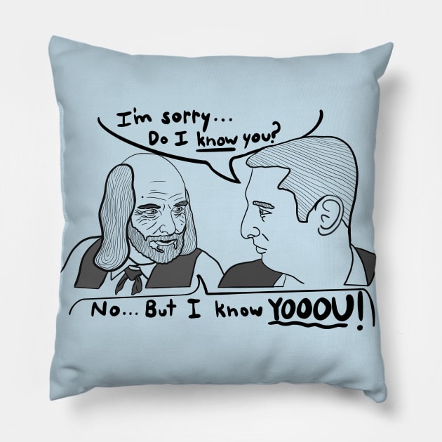 I Know You! - I Think You Should Leave Pillow by UncleWalrus