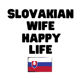 Slovakian wife happy life T-Shirt