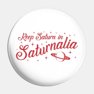 Keep Saturn in Saturnalia Pin