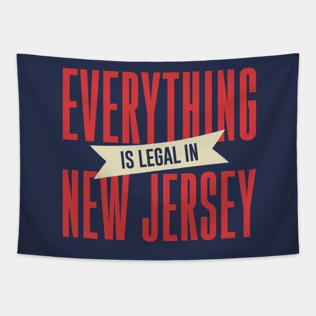 Everything Is Legal In New Jersey Tapestry by byebyesally