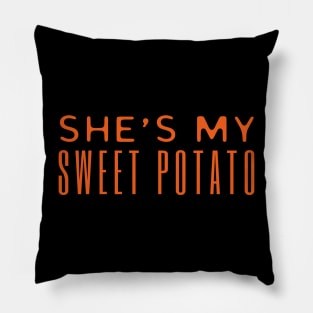 She's My Sweet Potato I Yam Pillow