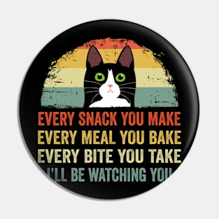 Every Snack You Make Cat Funny Cat Mom Pin