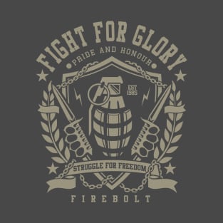 Fight for Glory - Struggle for Freedom Design T-Shirt