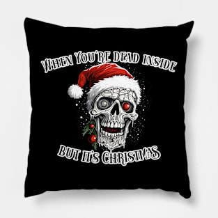 When You're dead inside, but it's Christmas Santa hat Pillow