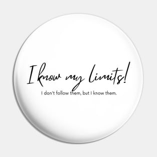 Never Stick to Your Limits Pin
