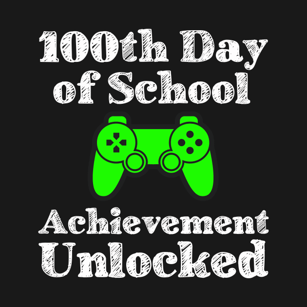 Happy 100th day of School Achievement Unlocked | Gamer Shirt by MerchMadness