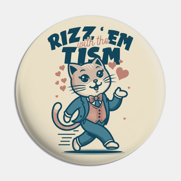 rizz em with the tism Pin by Trendsdk