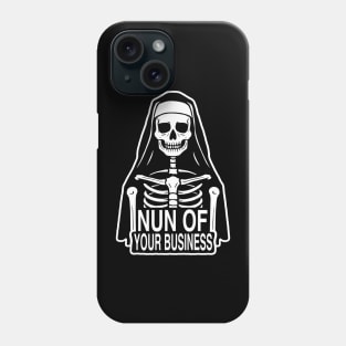 Nun Of Your Business Phone Case