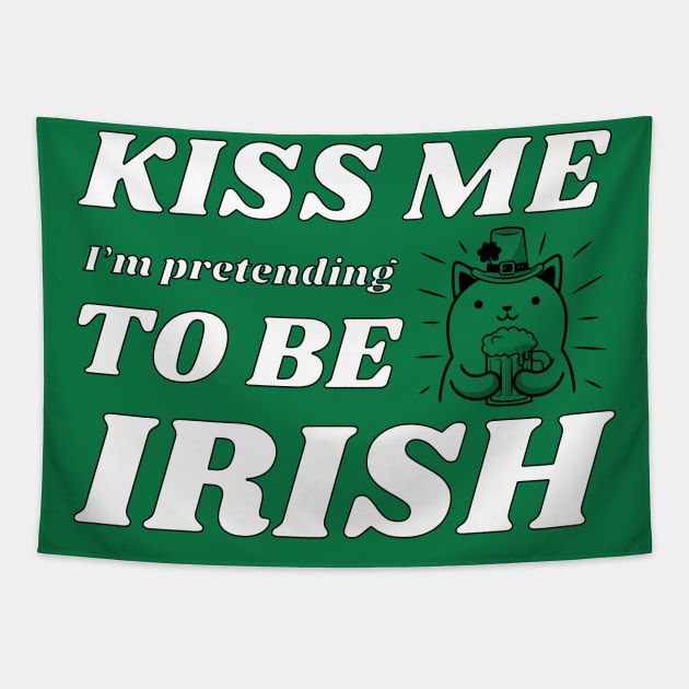 Kiss me I'm pretending to be Irish drinking Tapestry by NdisoDesigns