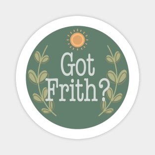 Got Frith? (Green) Magnet