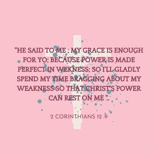 2 CORINTHIANS 12 : 9 T-Shirt