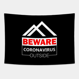 Beware CoronaVirus Outside Tapestry