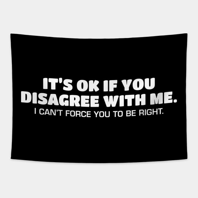 disagree with me Tapestry by Oyeplot