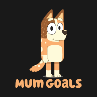 Mum Goals T-Shirt
