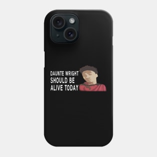 Daunte Wright - Should be alive today Phone Case