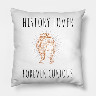 history lover forever curious Pillow