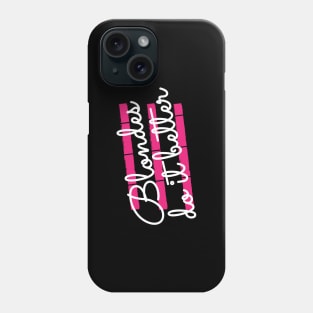 Blonde - Blondes do it better Phone Case