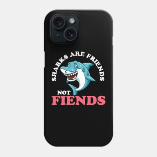 Funny Sharks Are Friends Not Fiends Cute Shark Pun Phone Case