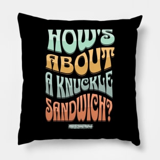 How's About A Knuckle Sandwich Pillow