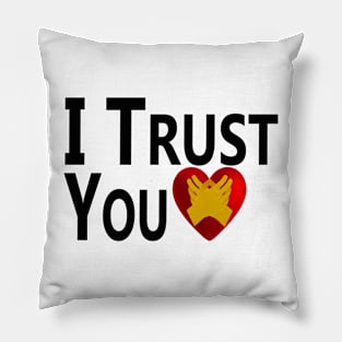 "I Trust You" Pillow