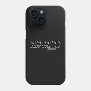 Thou Shall Not Try Me Mood 24 7 Phone Case
