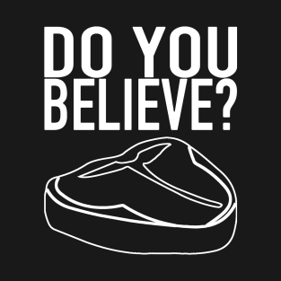 The Meat Church - Do You Believe? T-Shirt