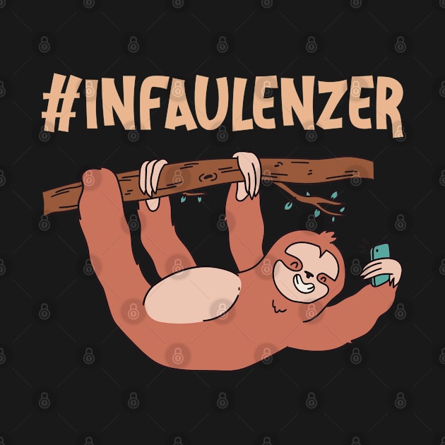 Sloth With Cell Phone Infaulenzer Influencer Funny by WoollyWonder