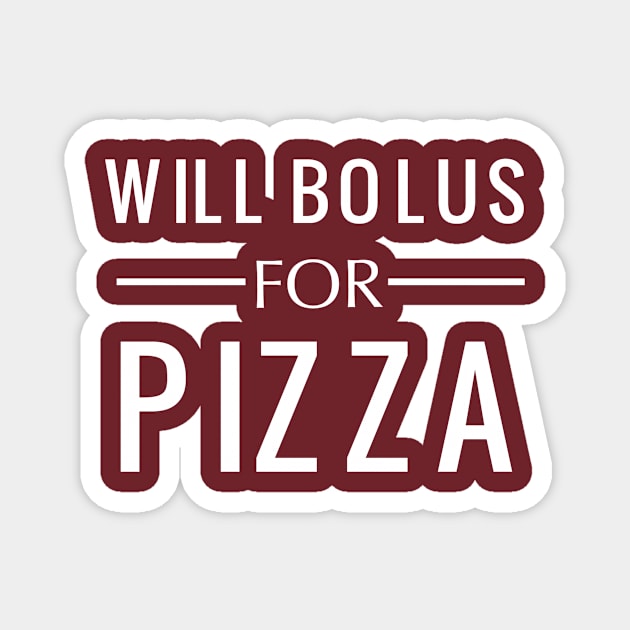 WILL BOLUS FOR PIZZA Magnet by TheDiabeticJourney