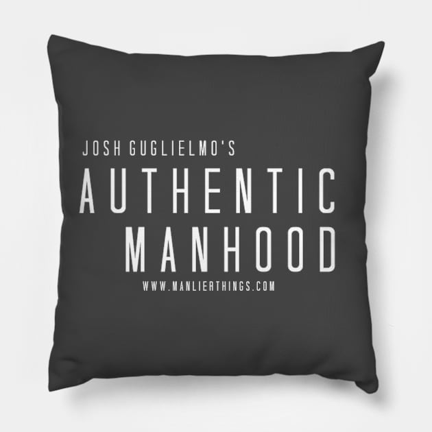 Authentic Manhood Pillow by MazzMurph