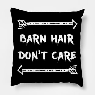 Barn Hair Don't Care Love Horses Pillow