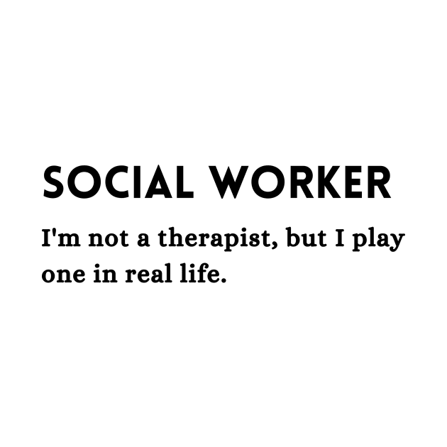 Social Worker Funny Occupation Quote by TeeOff Design