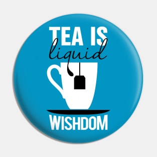 Tea is liquid wishdom Pin