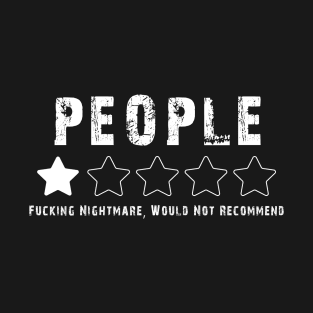 People one star fucking nightmare: Funny sarcastic people one star rating T-Shirt
