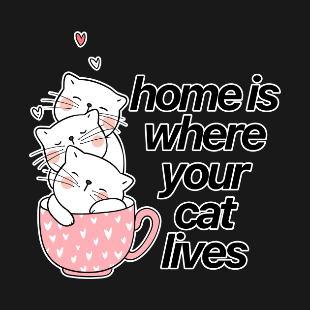 Home Is Where Your Cat Lives by nextneveldesign